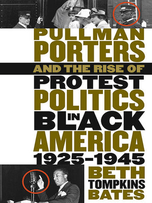 Pullman Porters and the Rise of Protest Politics in Black America, 1925-1945 - ebook